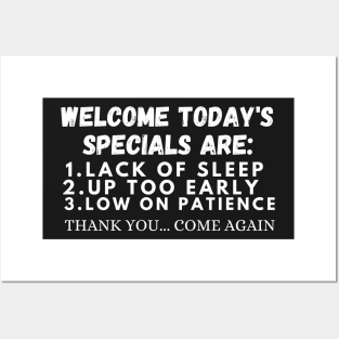 welcome today's specials are: lack of sleep up too early Posters and Art